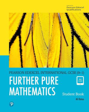 Pearson Edexcel iGCSE (9–1) Further Pure Mathematics Student Book – Ali Datoo (ISBN: 9780435188542)