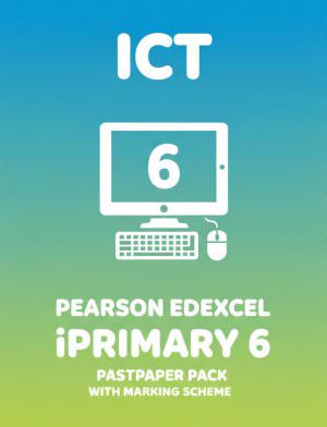 Pearson iPrimary 6 ICT Past Papers | Edexcel Papers