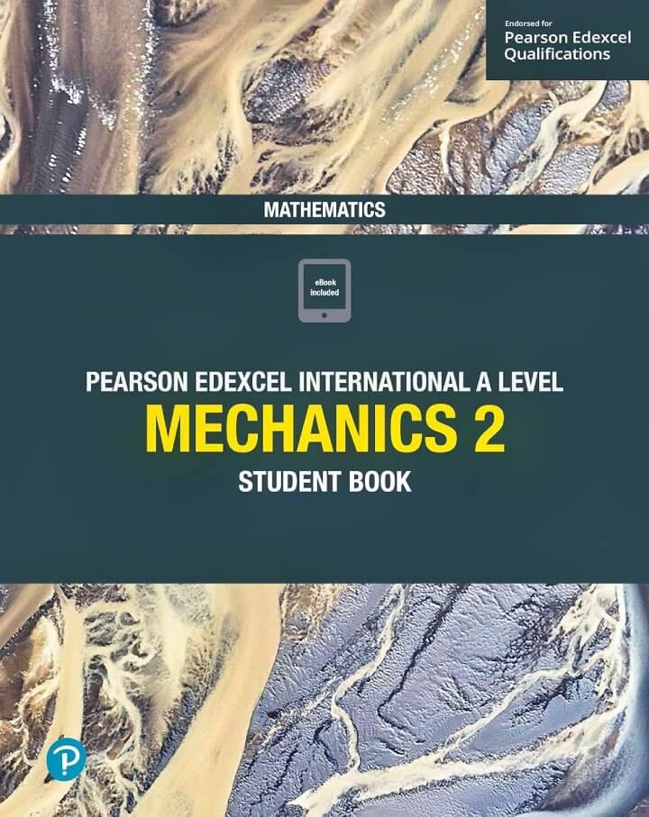 IAL Mathematics - Mechanics 2 Student Book - Skrakowski & Smith (ISBN 9781292244761)