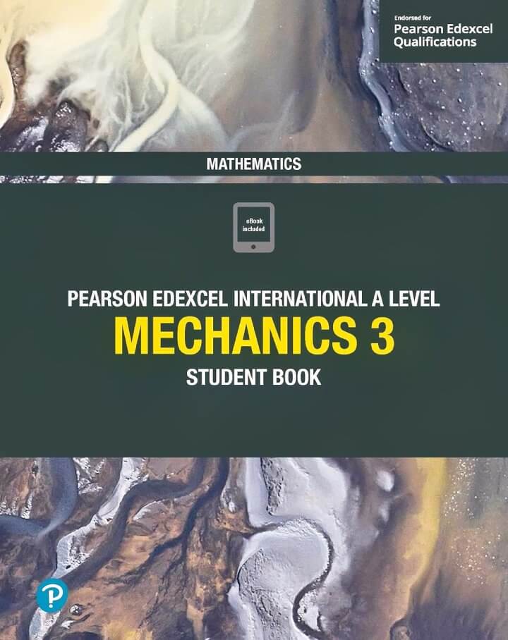 IAL Mathematics - Mechanics 3 Student Book - Skrakowski and Smith (ISBN 9781292244815)