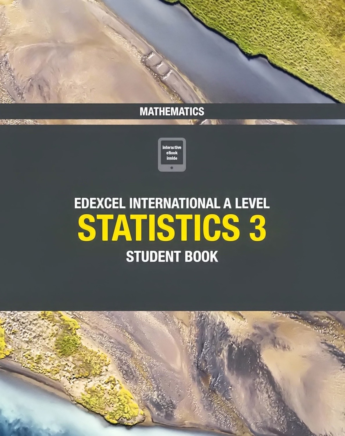 IAL Mathematics - Statistics 3 Student Book - Skrakowski and Smith (ISBN 9781292245188)
